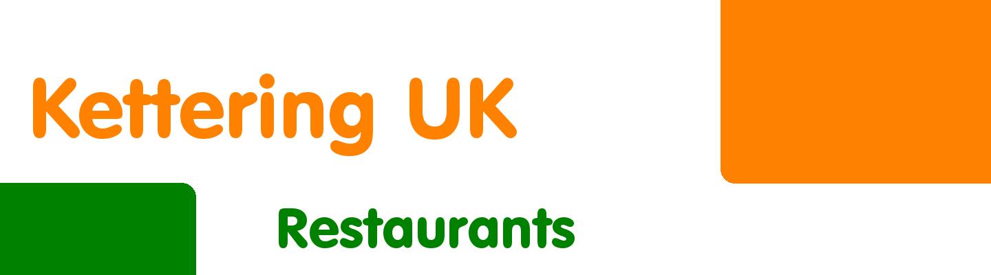 Best restaurants in Kettering UK - Rating & Reviews